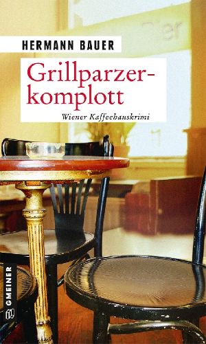 [Oberkellner Leopold 12] • Grillparzerkomplott